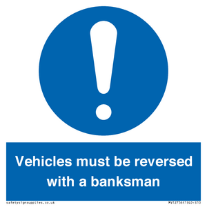 Vehicles must be reversed with a banksman
